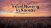 travel nursing jobs kansas